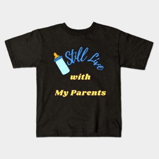 I Still Live With My Parents - Baby bottle Kids T-Shirt